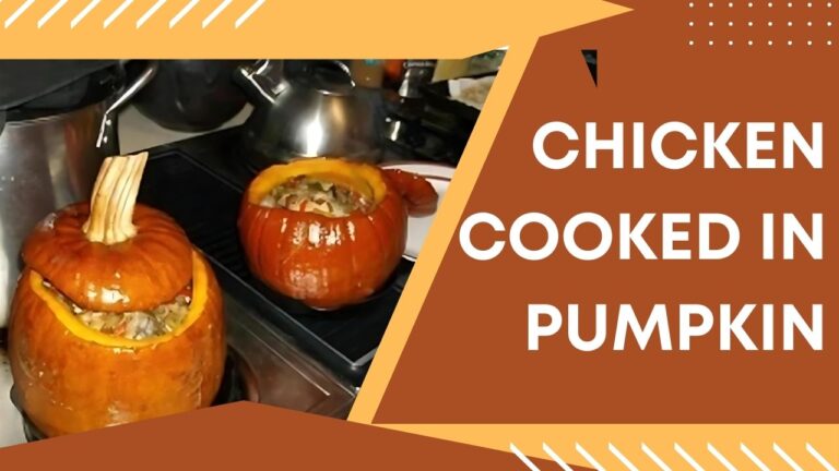 Chicken Cooked in Pumpkin: Best Guide