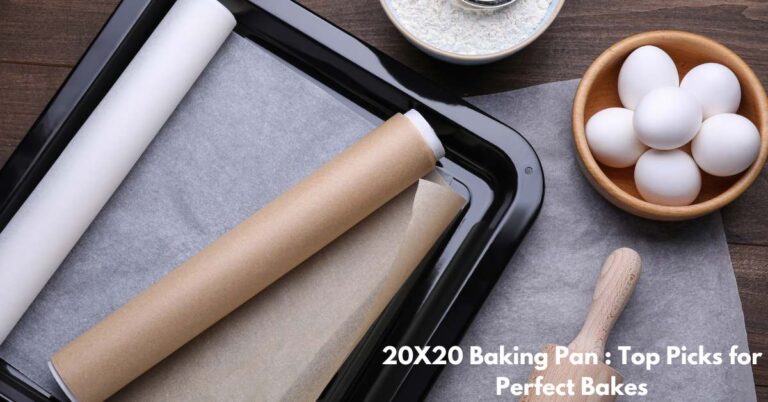 20X20 Baking Pan : Top Picks for Perfect Bakes