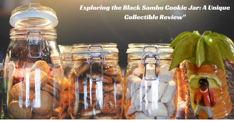 Exploring the Black Sambo Cookie Jar: A Unique Collectible Review"