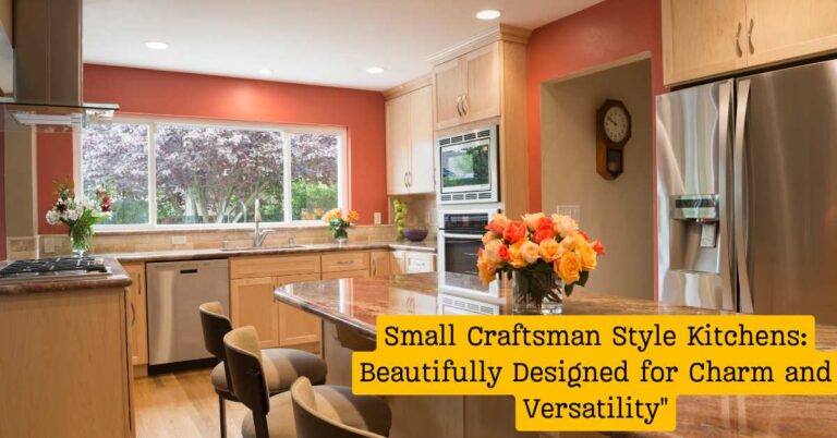 Small Craftsman Style Kitchens: Beautifully Designed for Charm and Versatility"