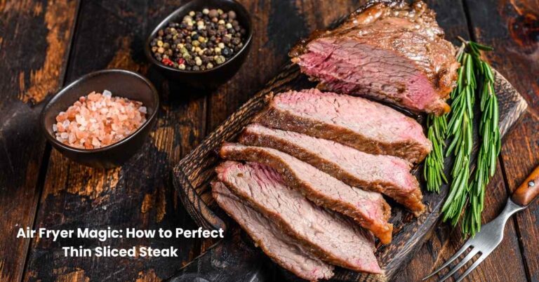 Air Fryer Magic: How to Perfect Thin Sliced Steak