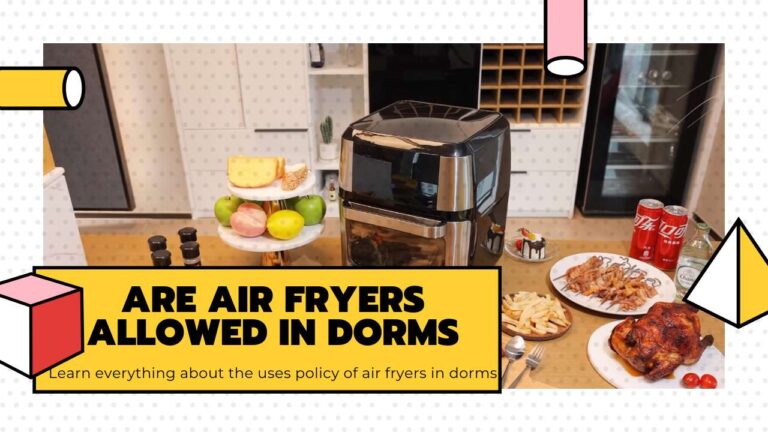 Are Air Fryers Allowed In Dorms?