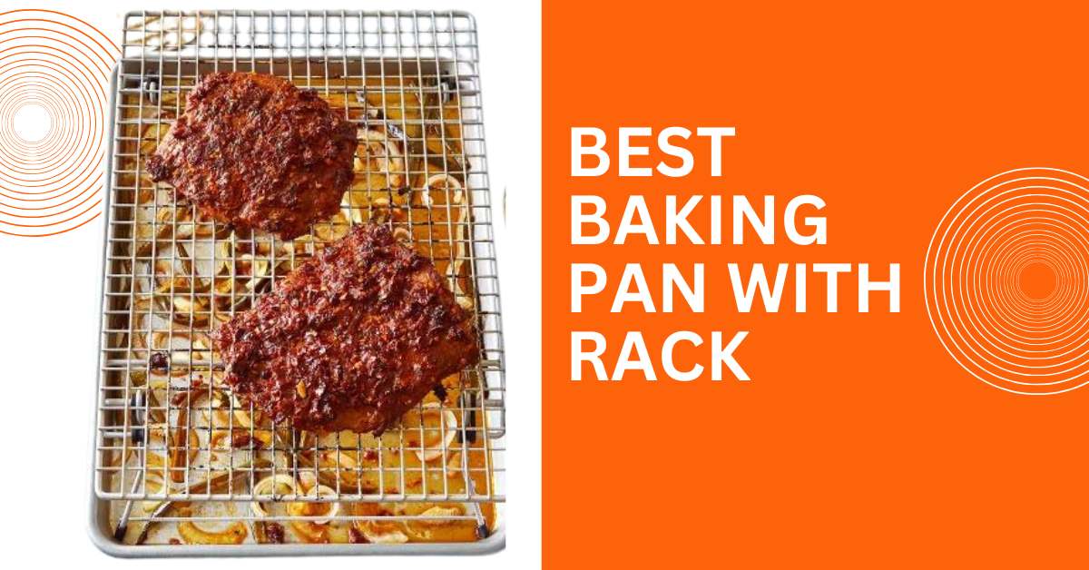 Best Baking Pan With Rack: Top Picks for Bakers