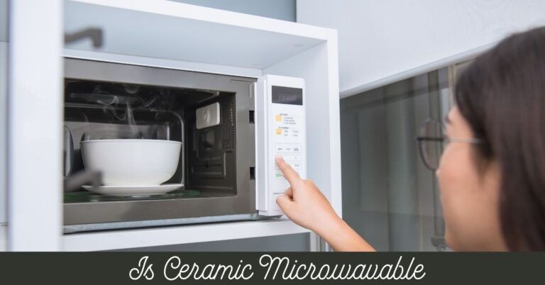 Is Ceramic Microwavable