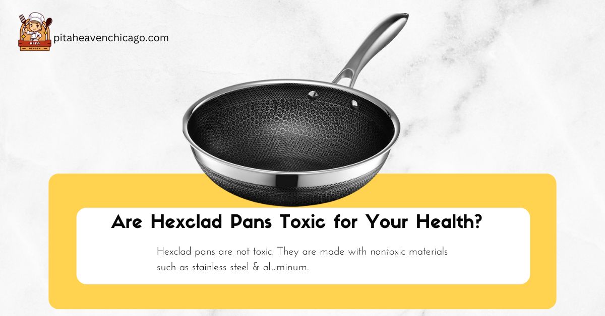 Are Hexclad Pans Toxic for Your Health? Find Out Now