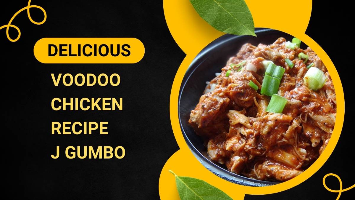 Voodoo Chicken Recipe J Gumbo: Spicy Southern Delight