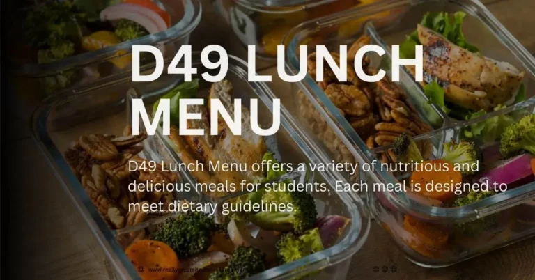 D49 Lunch Menu: Delicious and Nutritious Choices for Students