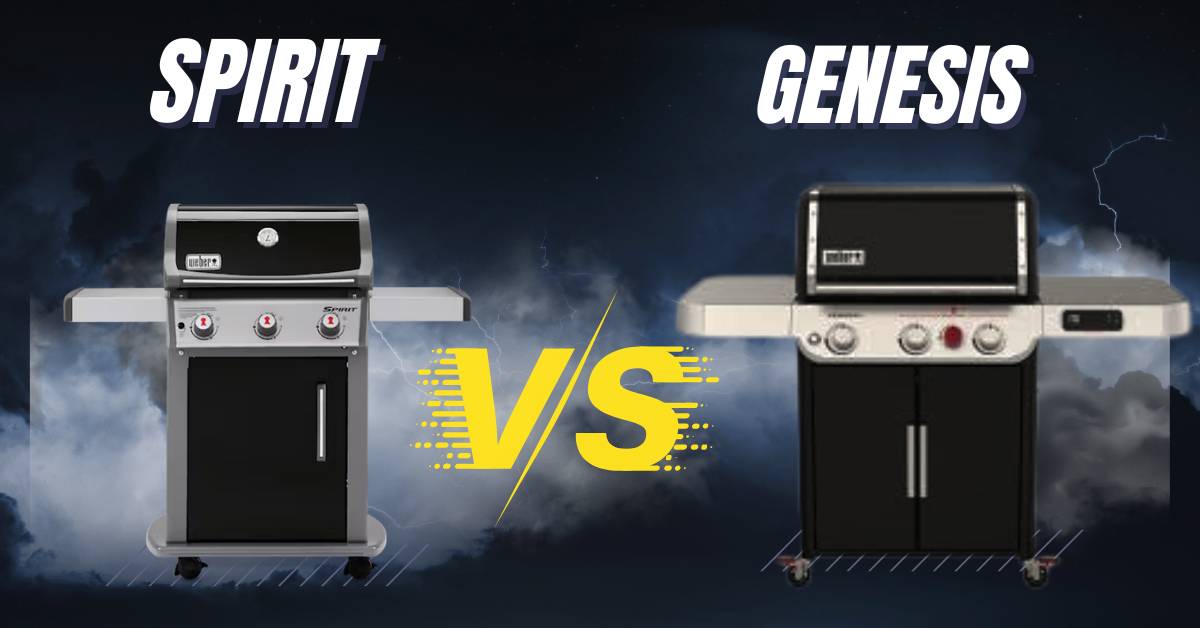 Weber Spirit Vs Genesis Review: Ultimate Grill Battle