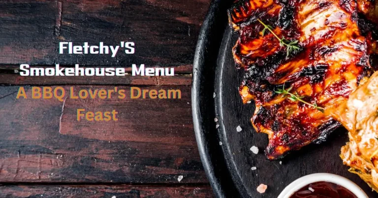 Fletchy’S Smokehouse Menu: A BBQ Lover’s Dream Feast