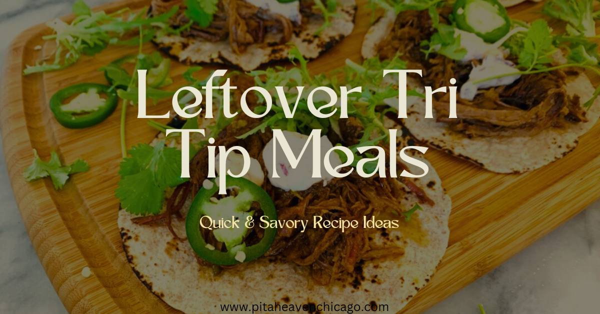 Leftover Tri Tip Meals