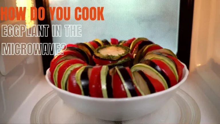 How do you cook eggplant in the microwave?Quick & Easy Method