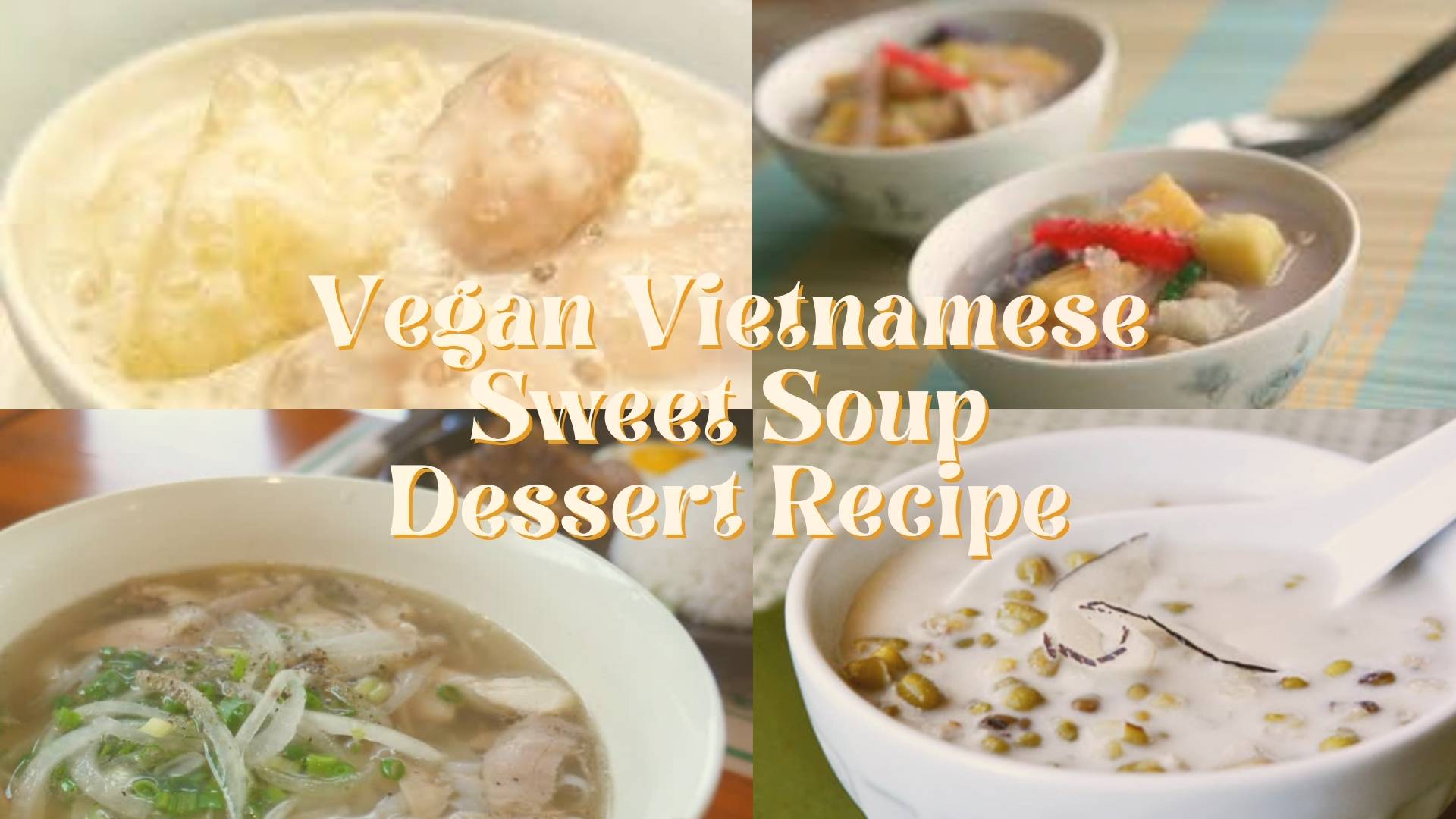 Vegan Vietnamese Sweet Soup Dessert Recipe